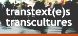 Transtext(e)s Transcultures 跨文本跨文化 Journal of Global Cultural Studies