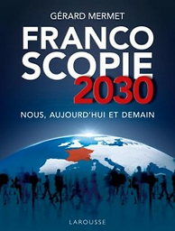 Francoscopie : pour comprendre les Français : l'individu, la famille, la société, le travail, l'argent, les loisirs