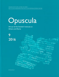 Opuscula: Annual of the Swedish Institutes at Athens and Rome