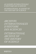 Archives internationales d'histoire des sciences  : publication trimestrielle de l'Union internationale d'histoire des sciences  : nouvelle série d'Archeion