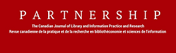 Partnership : the Canadian Journal of Library and Information Practice and Research