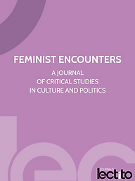 Feminist Encounters: A Journal of Critical Studies in Culture and Politics