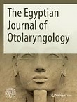 Egyptian journal of otolaryngology