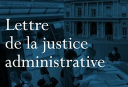 Lettre de la justice administrative : Conseil d'Etat, Cours administratives d'appel, Tribunaux administratifs