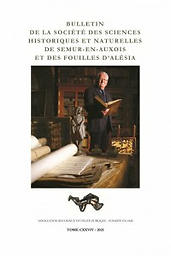 Bulletin de la Société des sciences historiques et naturelles de Semur-en-Auxois et des fouilles d'Alésia