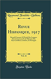Revue hispanique : recueil consacré à l'étude des langues, des littératures et de l'histoire des pays castillans, catalans et portugais
