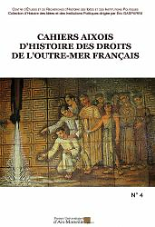 Cahiers aixois d'histoire des droits de l'outre-mer français