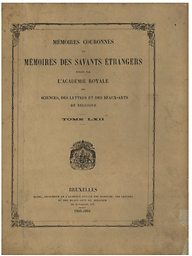 Mémoires couronnés et mémoires des savants étrangers, publiés par l'Académie royale des sciences, des lettres et des beaux-arts de Belgique