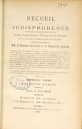 Recueil de jurisprudence contenant les principales décisions rendues par la Cour d'appel d'Aix, le Tribunal civil de Marseille et les autres tribunaux du ressort