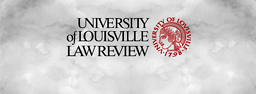 University of Louisville law review
