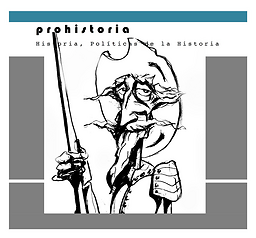 Prohistoria. Historia, políticas de la historia
