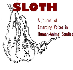 Sloth: A Journal of Emerging Voices in Human-Animal Studies