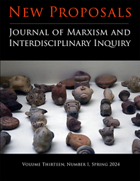 New Proposals: Journal of Marxism and Interdisciplinary Inquiry