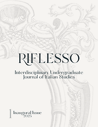 Riflesso: Interdisciplinary Undergraduate Journal of Italian Studies