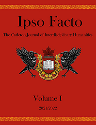Ipso Facto: The Carleton Journal of Interdisciplinary Humanities