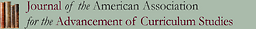 Journal of the American Association for the Advancement of Curriculum Studies